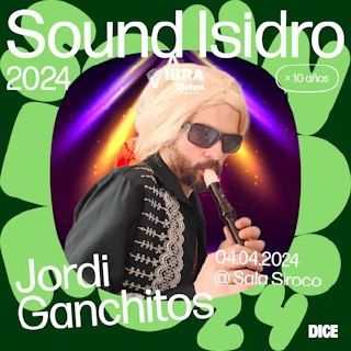 Sound Isidro presenta: Jordi Ganchitos