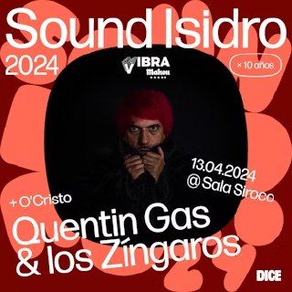 Sound Isidro presenta: Quentin Gas y Los Zíngaros + O´Cristo