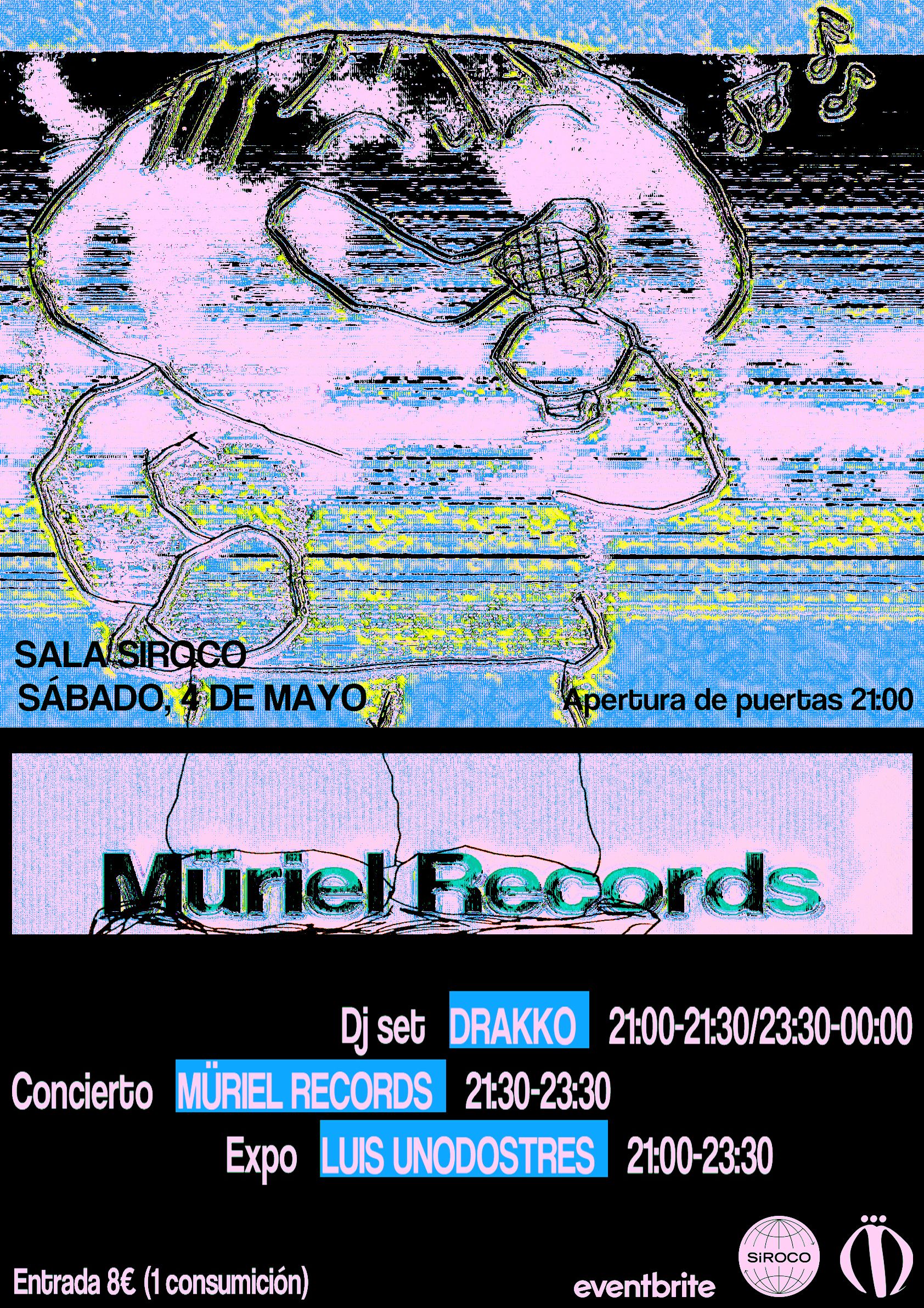 MÜRIEL RECORDS (CONCIERTO) + DRAKKO (DJ SET) + LUIS123 (FAST EXPO)