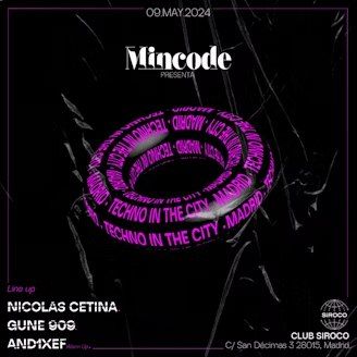 Techno in the city Madrid x Mincode : AND1EFX + Gune 909 + Nicolás Cetina