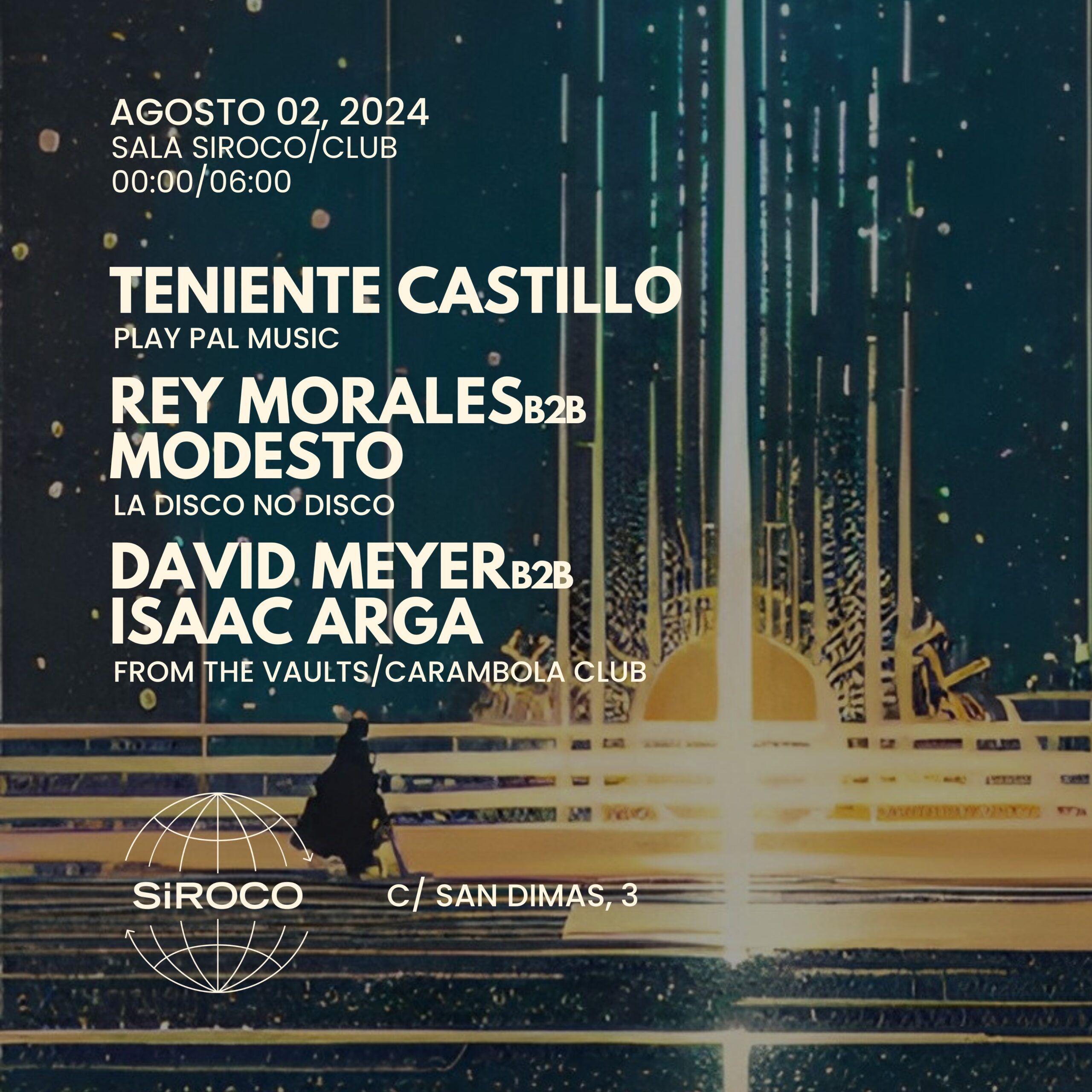 Siroco Club: Teniente Castillo +  Isaac Arga & David Meyer + Modesto & Rey Morales