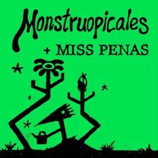 Monstruopicales + Miss Penas