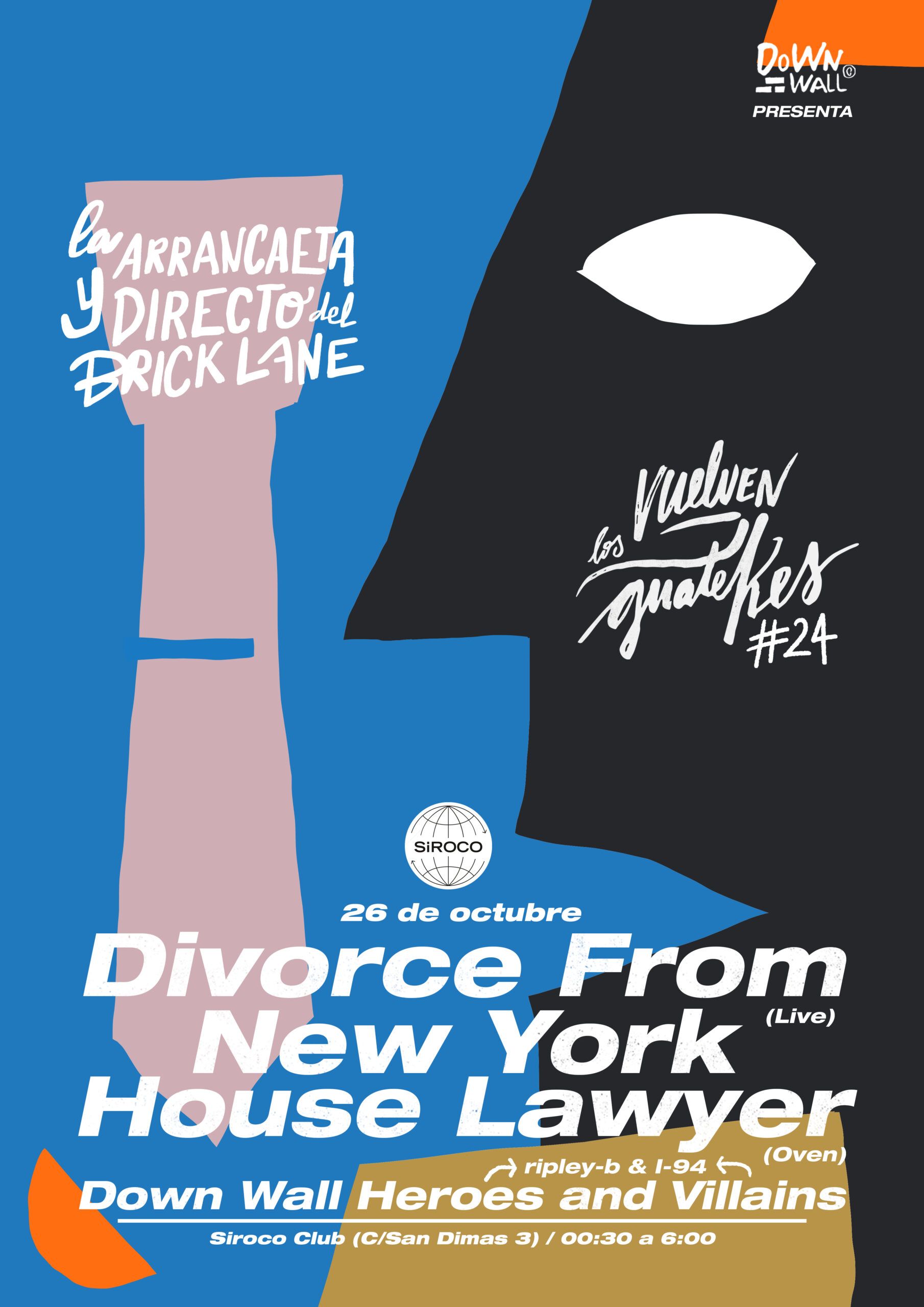 "Down Wall presenta: Vuelven Los Guatekes #024:   Divorce From New York + House Lawyer + Down Wall Héroes y Villains"