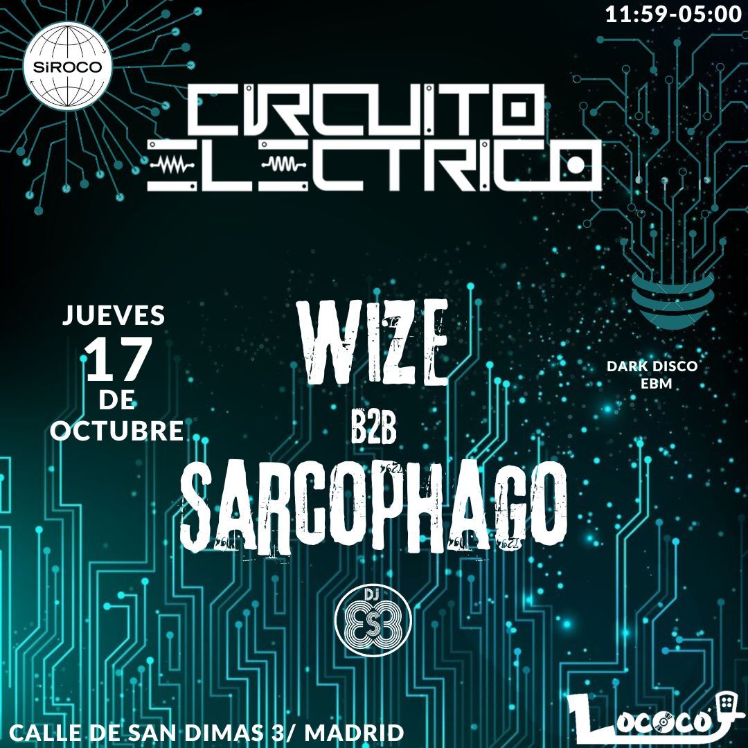 Lococó w/ Circuito Eléctrico - Dj EsE + Sarcophago + WIze