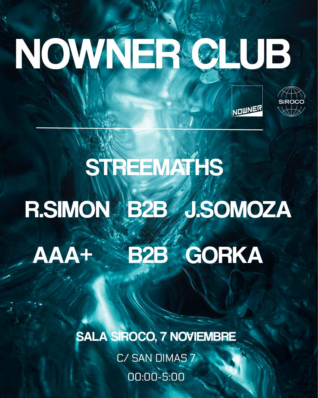 Nowner: Streemaths + R. Simon b2b J. Somoza + AAA+ b2b Gorka