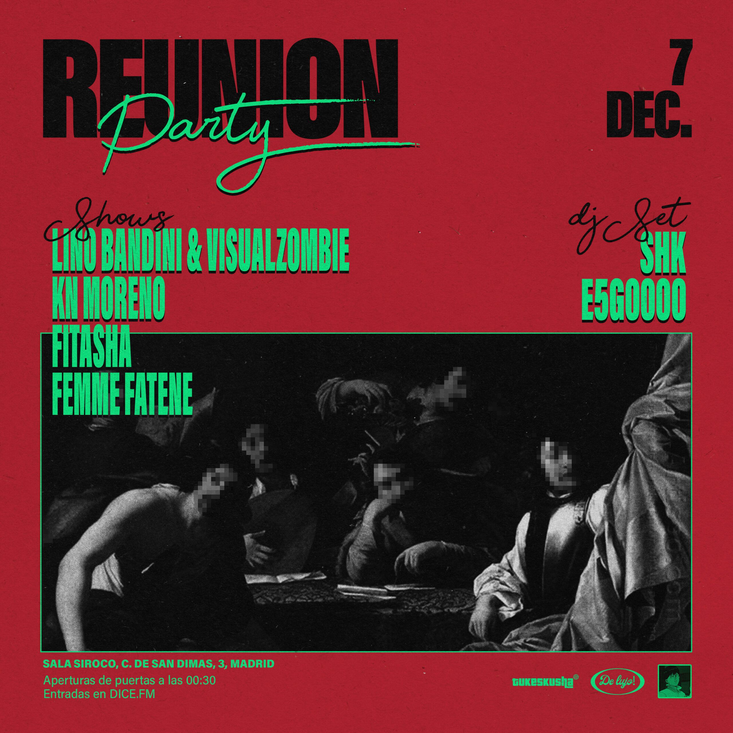 Reunion party: Showcases (Lino Baldini & Visual Zombie + Kn Moreno + Fitasha + Femme Fatane) + djs (SHK + E5G0000)