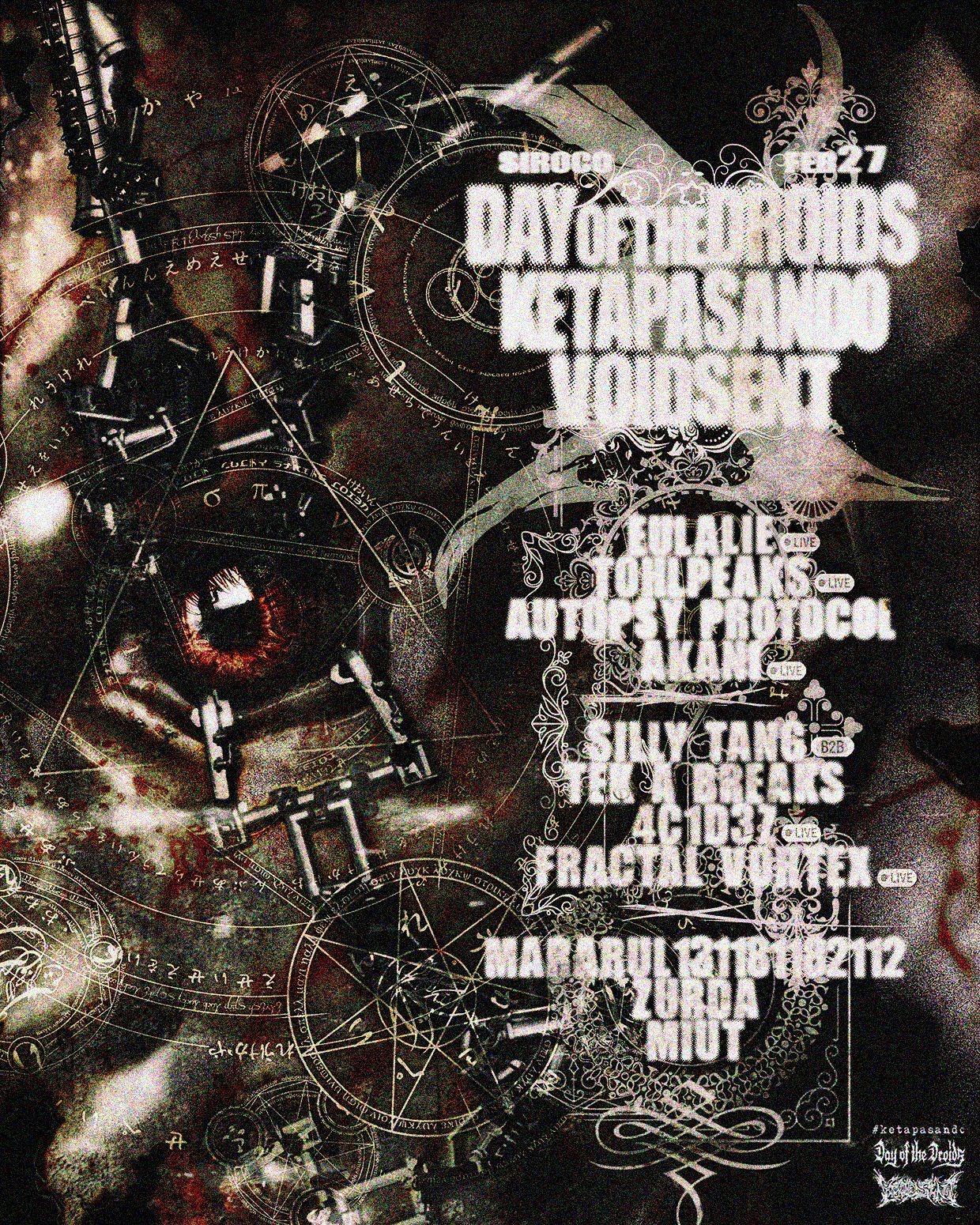 Day of the droids, Ketapasando y Voidsent w/ Eulalie (live) + Tohlpeaks (live) + Autopsy Protocol + Akani (live) + Miut