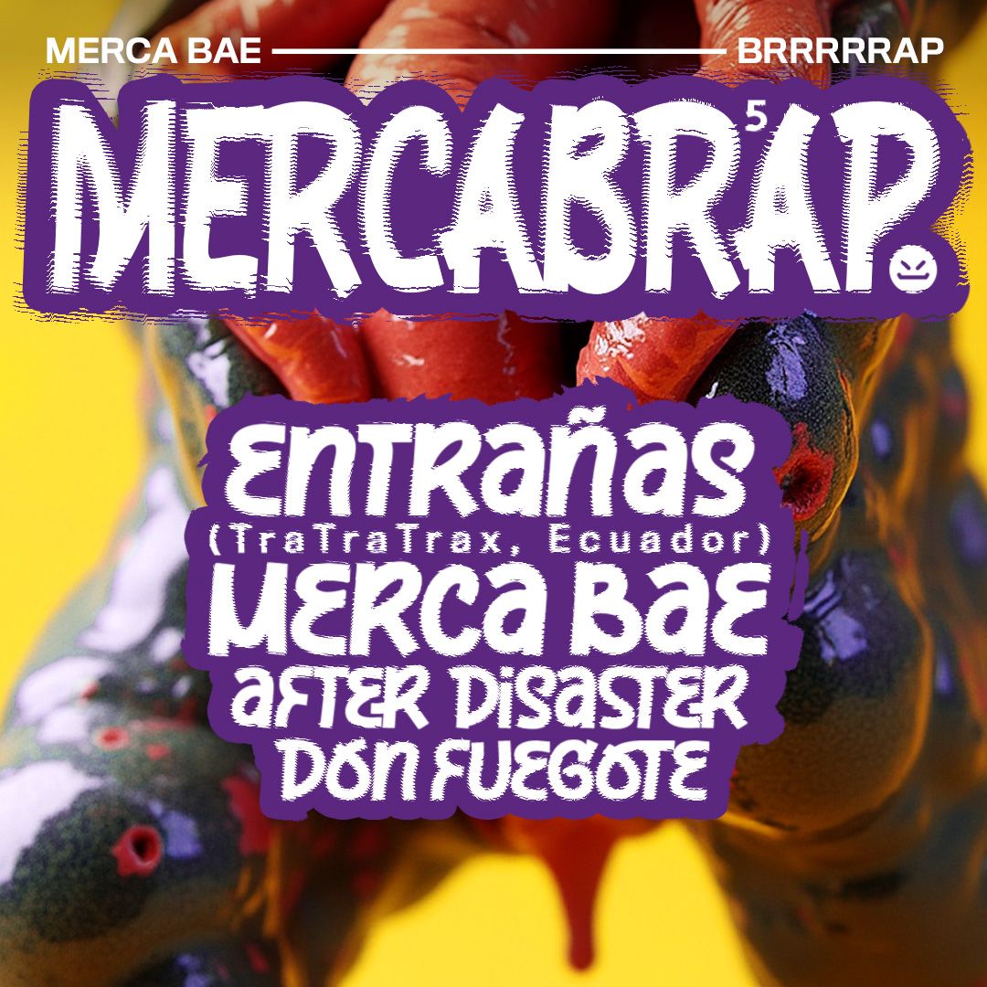 MercaBrrrrrap w/ Entrañas: Entrañas + Merca Bae + Brrrrrap djs