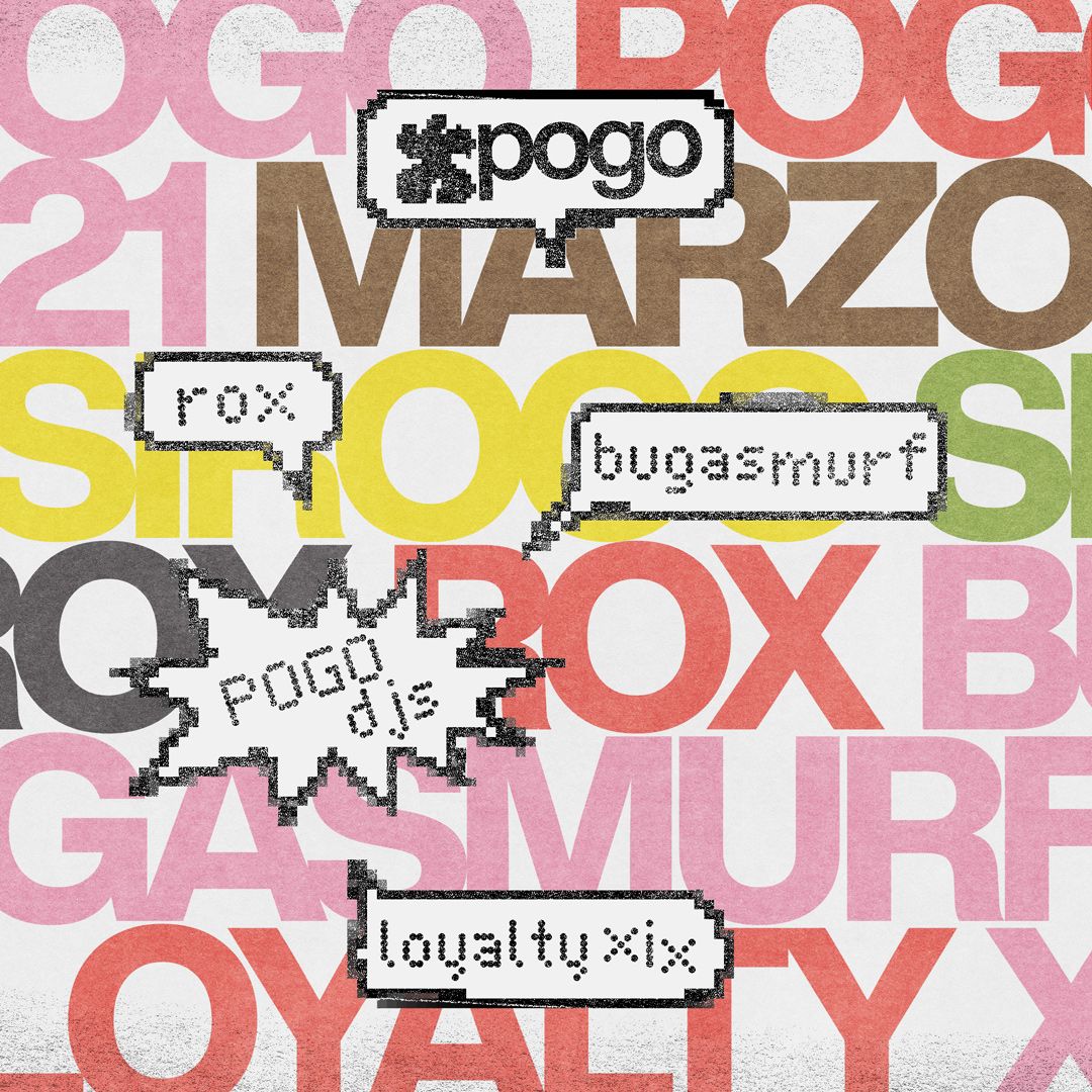 Pogo: Bugasmurf + Rox + Loyalty + Pogo djs