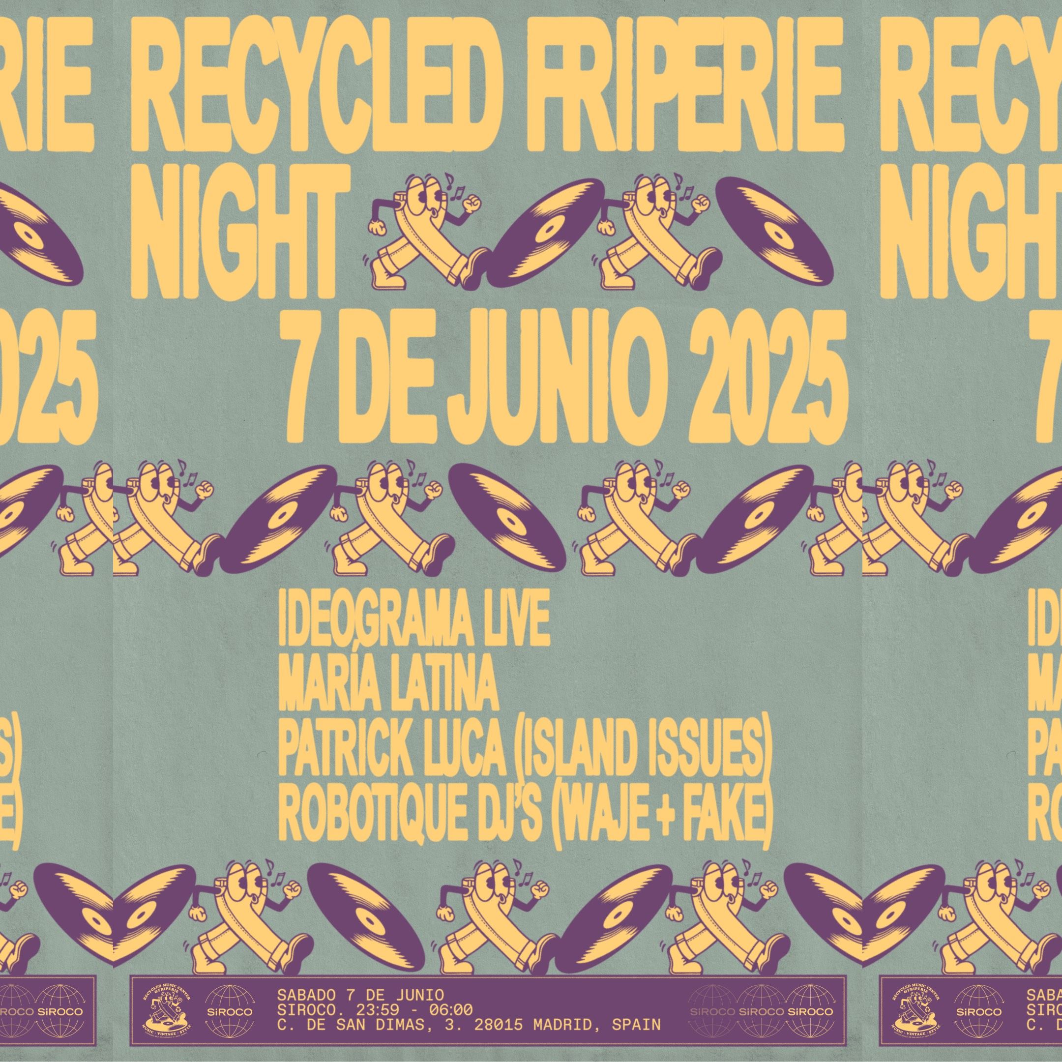 Recycled Friperie Night w/ Patrick Luka + María Latina + Robotique (Wage + Fake)  + Ideograma (live)