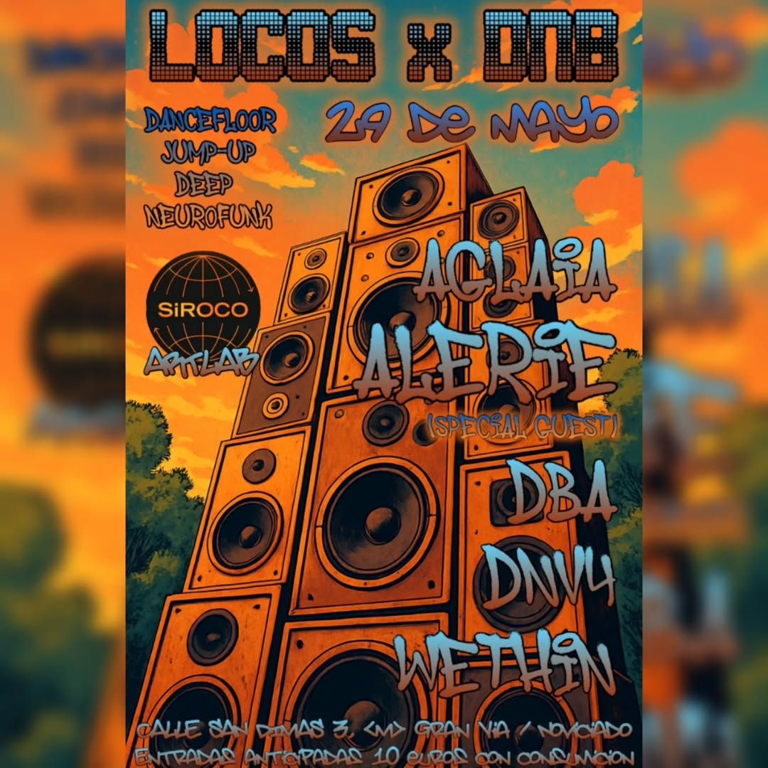 Locos x DNB: Alerie + Aglaia + DBA + DNV4 + Wethin