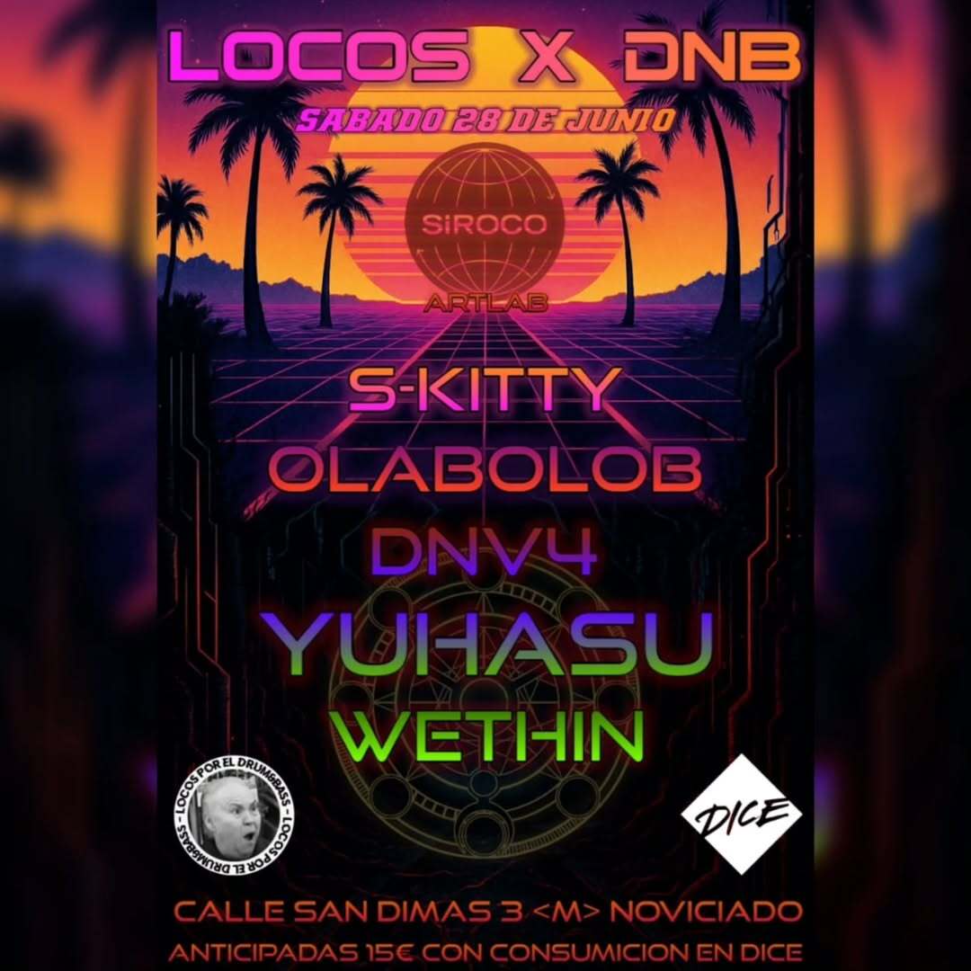 Locos x DNB: S-Kitty + Olabolob + DNV4 + Yuhasu + Wethin