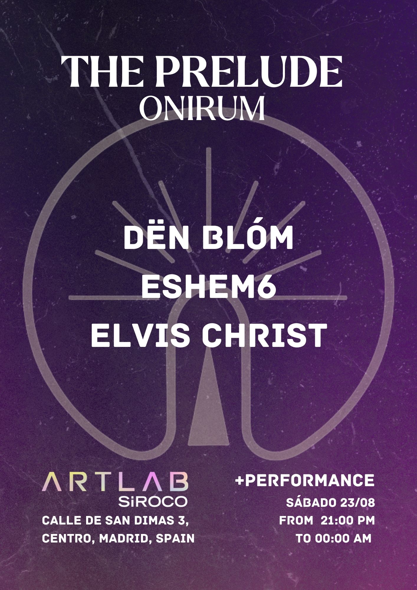 THE PRELUDE by ONIRUM: Dën Blóm + Eshem6+ Elvis Christ