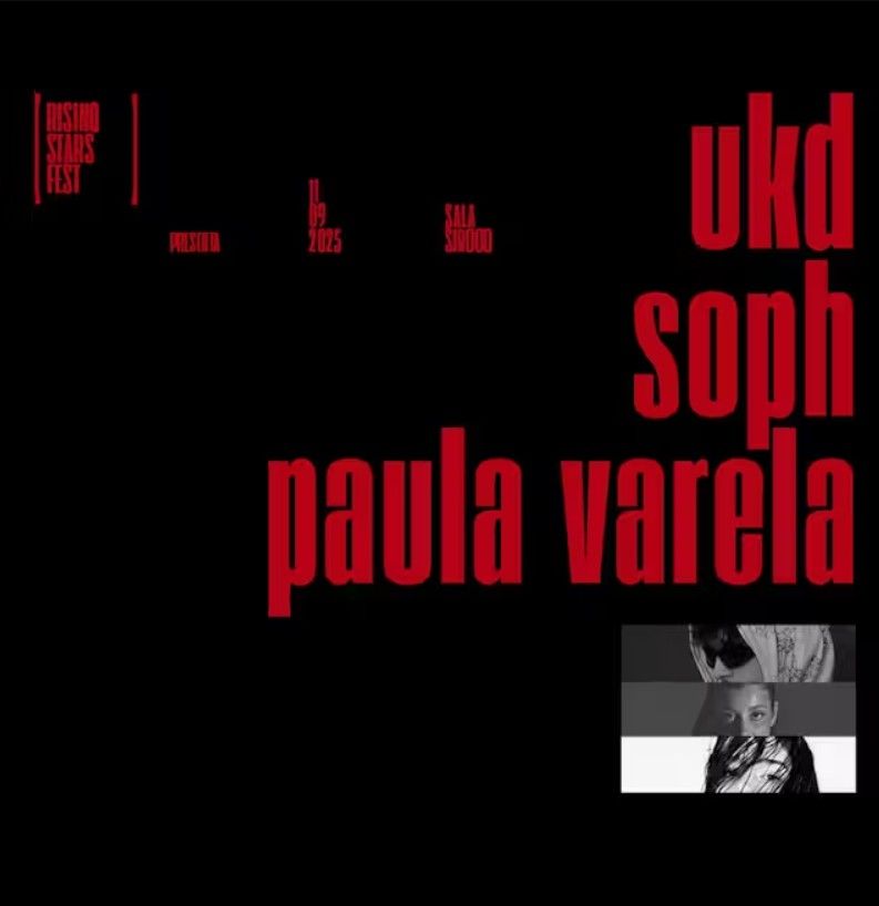 Rising Stars: ukd + soph + Paula Varela