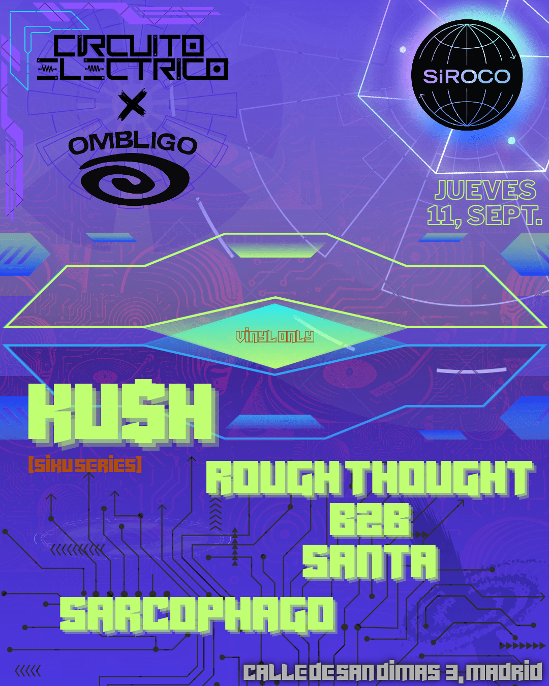 Circuito Eléctrico x Ombligo: Ku$h + Rough Thought b2b Santa + Sarcophago