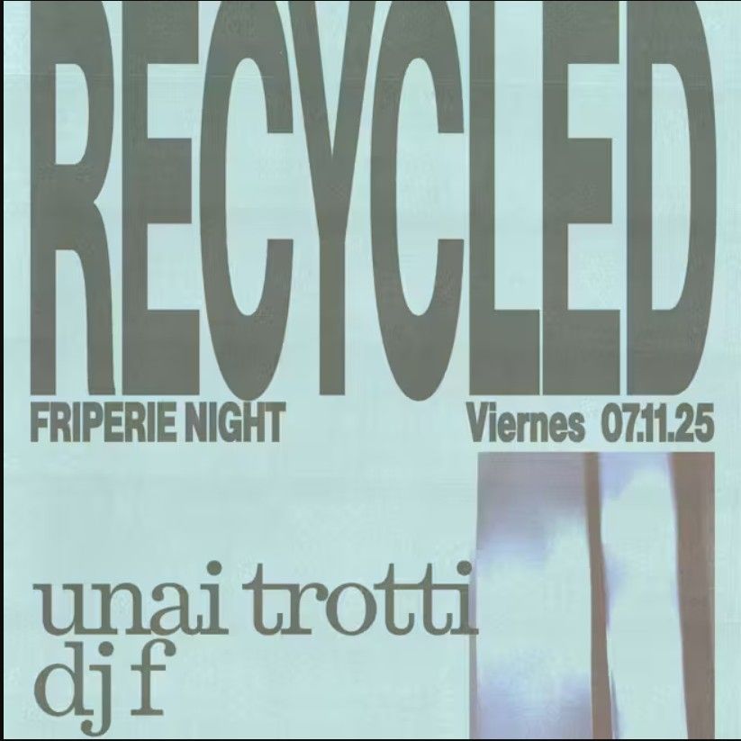 Recycled Freperie Night: Unai Trotti + DJ F