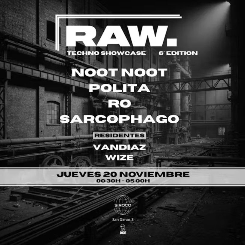 Raw #6: Raw crew + Noot Noot + Polita + Ro + Sarcophago