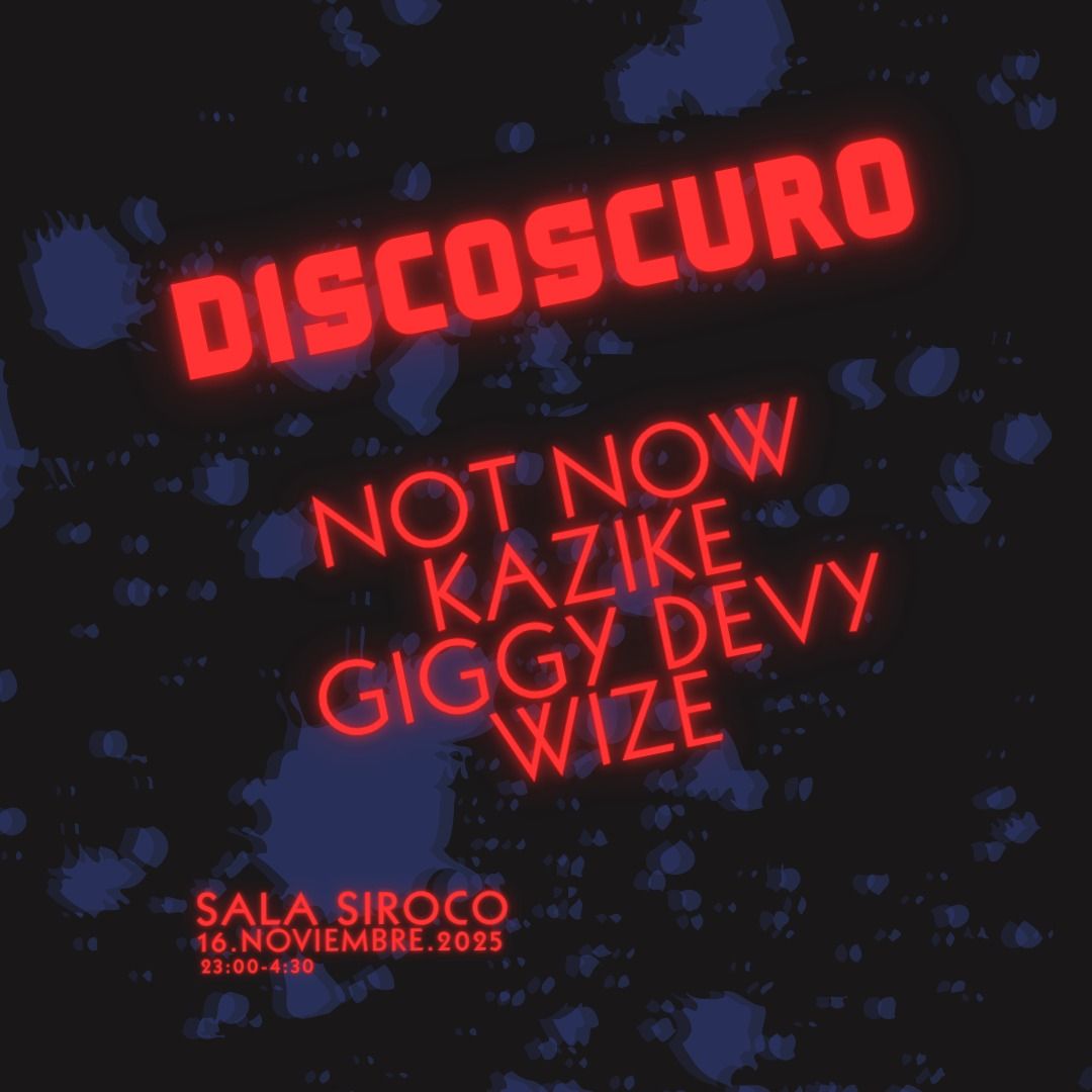 SDC w/ Discoscuro: Giggy Devy + Kazike + Not now + Wize