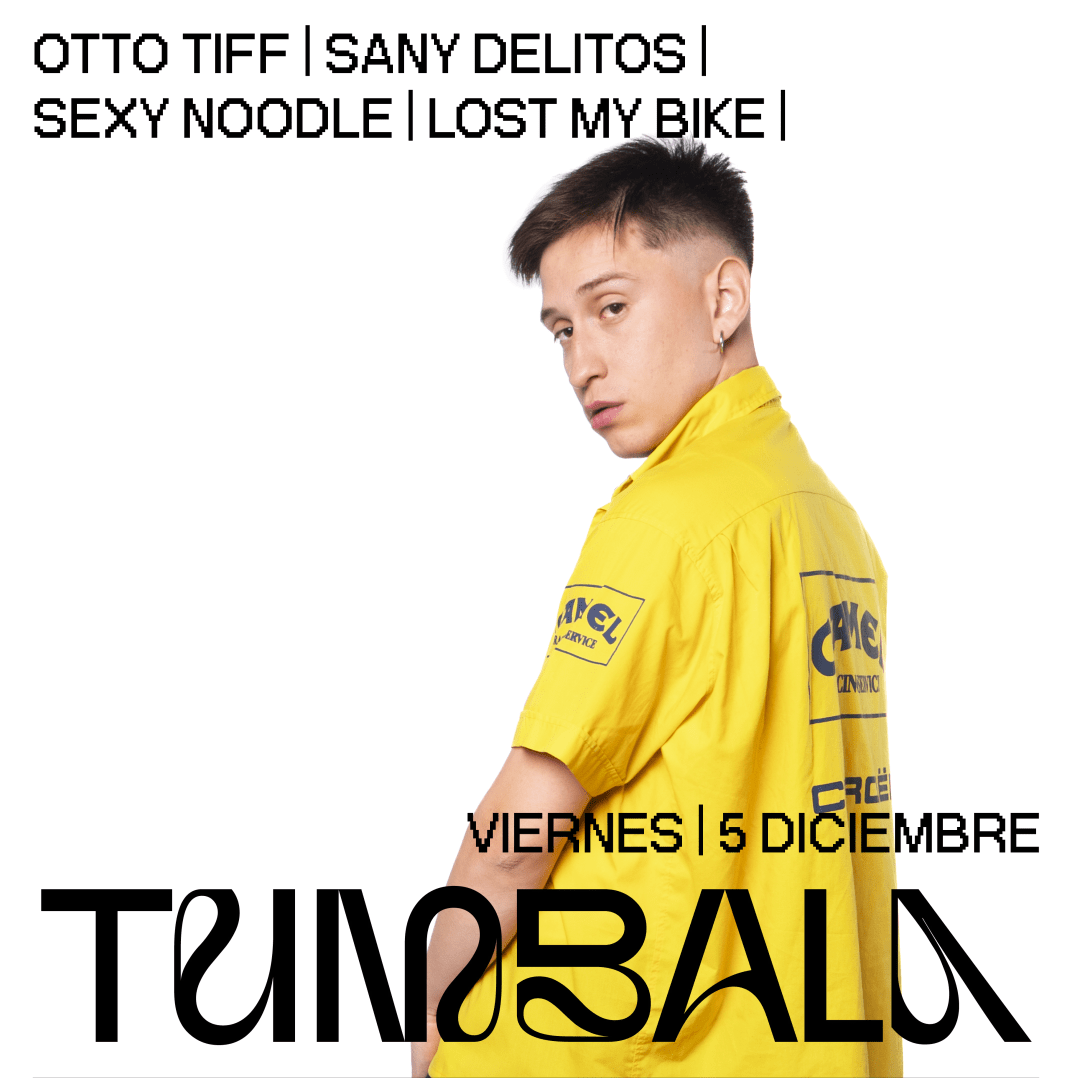 Tumbala: Otto Tiff + Sany Delitos + Lost My Bike + Sesy Noodle