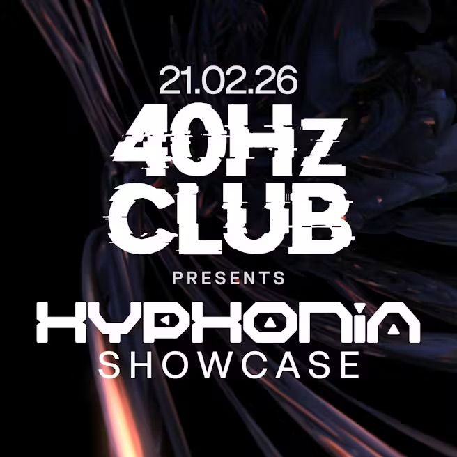 40Hz Club w/ Hyphonia: Hyphonia Takeover (H4CH1K0 x OUTTA SYSTEM x GOJI) + Acid Dreams + Pablo Itself