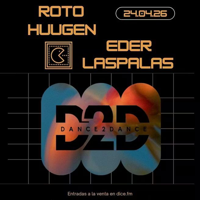 Dance2Dance: Roto + Huugen + Eder + Las Palas