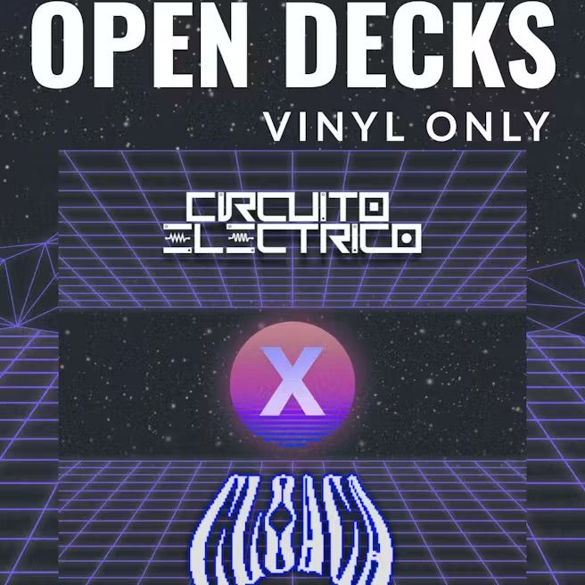 Circuito Electrico x Cloaca: Open Decks 100% vinilo
