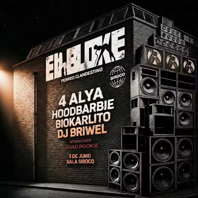 El Bloke. Perreo Clandestino: 4alya + Djbriwel + Hoodbarbie + Biokarlito + Asad Rookie