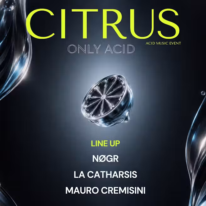 Citrus Only-Acid: NØGR + La Catharsis + Mauro Cremisini