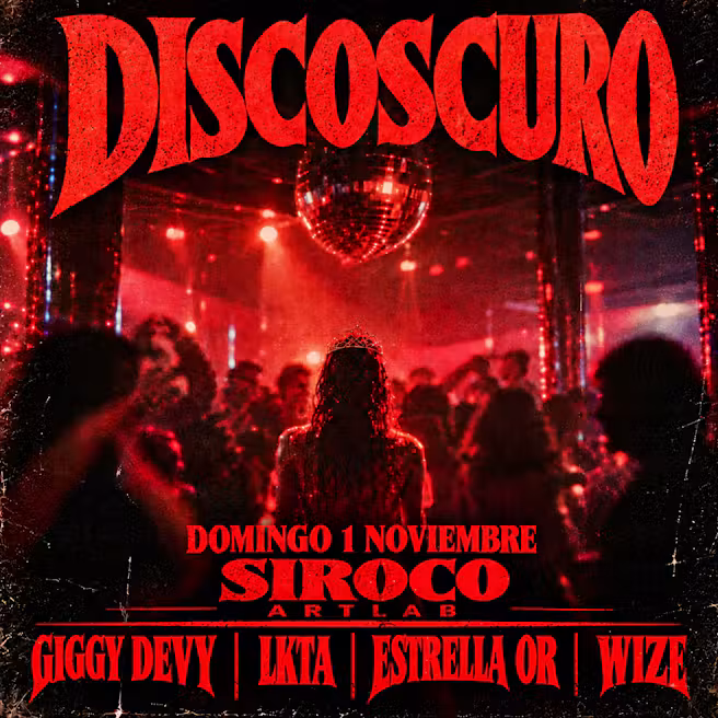 Discoscuro: Giggy Devy + LKTA + Estrella Or + Wize